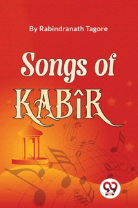 Songs Of Kabîr