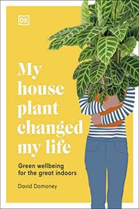 My House Plant Changed My Life