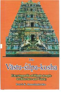 Vastu Silpa Kosha -Encyclopaedia of Hindu Temple Architecture and Vastu 3 Vols. SET
