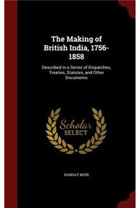 The Making of British India, 1756-1858