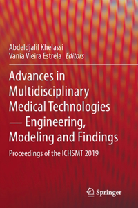 Advances in Multidisciplinary Medical Technologies ─ Engineering, Modeling and Findings