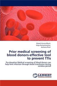 Prior medical screening of blood donors-effective tool to prevent TTIs