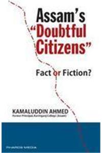 Assam’s “Doubtful Citizens” : Fact or Fiction?