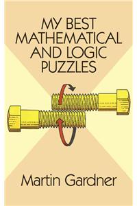 My Best Mathematical and Logic Puzzles