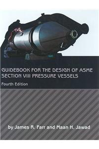 Guidebook for the Design of ASME Section VIII Pressure Vessels