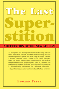 The Last Superstition – A Refutation of the New Atheism