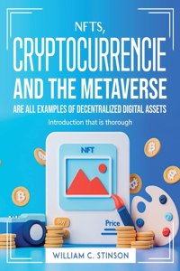 NFTs, cryptocurrencies, and the Metaverse are all examples of decentralized digital assets