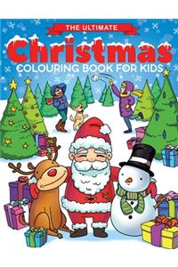 Ultimate Christmas Colouring Book for Kids: Fun Children's Christmas Gift or Present for Toddlers & Kids - 50 Beautiful Pages to Colour with Santa Claus, Reindeer, Snowmen & More!