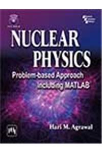 NUCLEAR PHYSICS: Problem-based Approach Including MATLAB