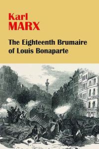 The Eighteenth Brumaire of Louis Bonaparte