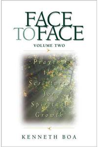 Face to Face: Praying the Scriptures for Spiritual Growth