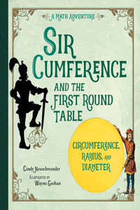 Sir Cumference and the First Round Table: And the First Round Table