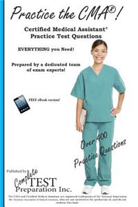 Practice the CMA! Certified Medical Assistant Practice Test Questions