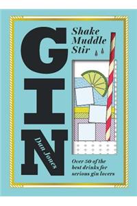 Gin: Shake, Muddle, Stir