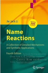 Name Reactions: A Collection of Detailed Mechanisms and Synthetic Applications