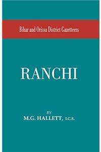 Bengal District Gazetteers: Ranchi