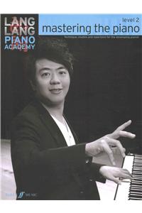 Lang Lang Piano Academy: mastering the piano level 2