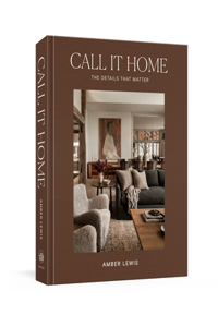 Call It Home: The Details That Matter