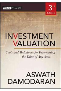 Investment Valuation: Tools and Techniques for Determining the Value of Any Asset