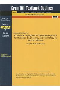 Project Management for Business, Engineering, and Technology by John M. Nicholas, 3rd Edition, Cram101 Textbook Outline