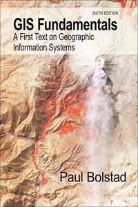 GIS Fundamentals: A First Text on Geographic Information Systems, Sixth Edition