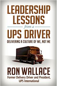 Leadership Lessons from a UPS Driver : Delivering a Culture of We, Not Me