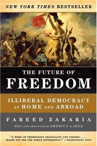 The Future of Freedom: Illiberal Democracy at Home and Abroad