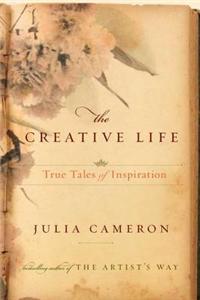 Creative Life: True Tales of Inspiration