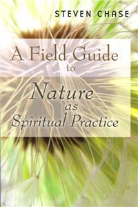 Field Guide to Nature as Spiritual Practice