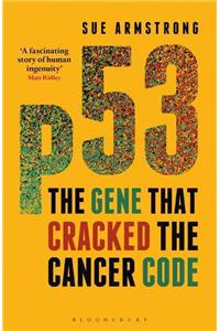 P53: The Gene That Cracked the Cancer Code