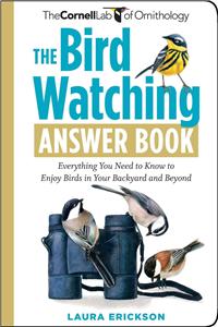 Bird Watching Answer Book: Everything You Need to Know to Enjoy Birds in Your Backyard and Beyond