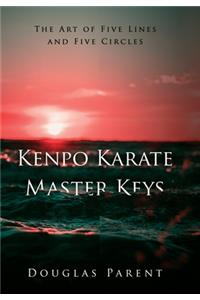 Kenpo Karate Master Keys: The Art of Five Lines and Five Circles