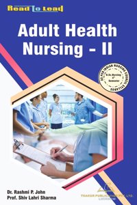 Adult Health Nursing- II book of B.SC Nursing 4th Semester As Per Indian Nursing Council Syllabus By Thakur Publication