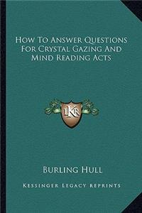 How to Answer Questions for Crystal Gazing and Mind Reading Acts