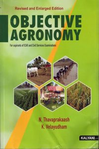 Objective Agronomy ( Useful For Aspirants Of ICAR and CIVIL Services Examinations )