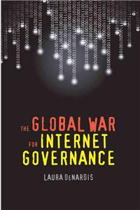 Global War for Internet Governance