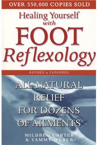 Healing Yourself with Foot Reflexology, Revised and Expanded