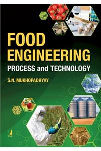 Food Engineering: Process And Technology