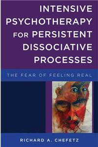 Intensive Psychotherapy for Persistent Dissociative Processes