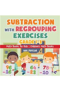 Subtraction with Regrouping Exercises - Grade 1-3 - Math Books for Kids Children's Math Books