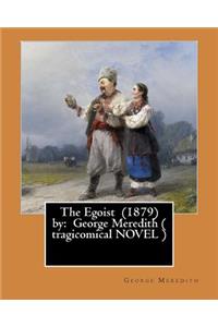 Egoist (1879) by: George Meredith ( tragicomical NOVEL )