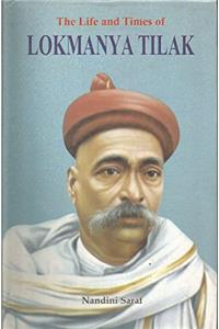 The Life And Times Of Lokmanya Tilak