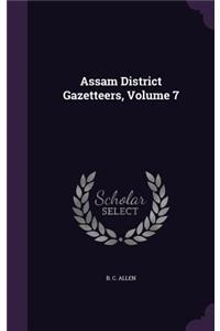 Assam District Gazetteers, Volume 7