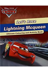 DISNEY LET'S RACE LIGHTNING MCQUEEN : ULTIMATE COLOURING & ACTIVITY BOOK....Parragon