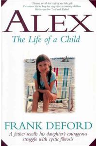 Alex: The Life of a Child: The Life of a Child