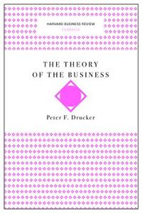 The Theory of the Business (Harvard Business Review Classics)