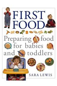 First Food: Preparing Food for Babies and Toddlers