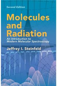 Molecules and Radiation: An Introduction to Modern Molecular Spectroscopy. Second Edition