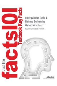 Studyguide for Traffic & Highway Engineering by Garber, Nicholas J., ISBN 9780495082507