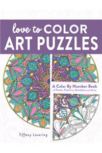 Love to Color Art Puzzles: A Color by Number Book of Petals, Patterns, Mandalas and More